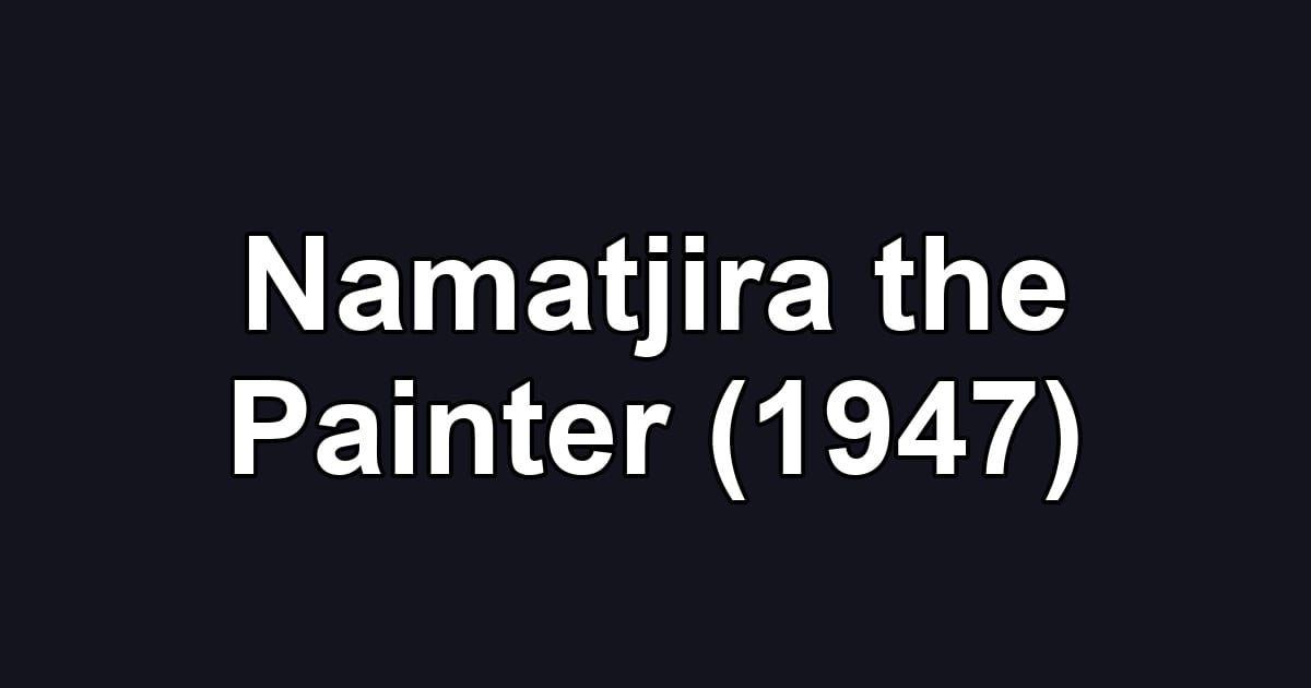 Namatjira the Painter (1947)