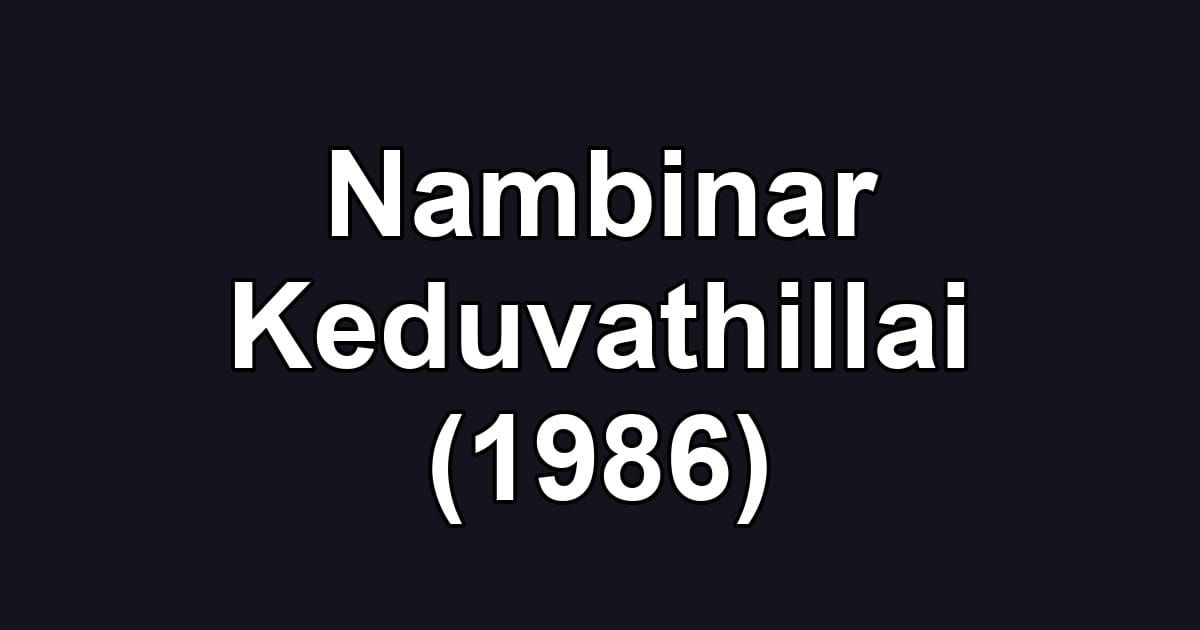 Nambinar Keduvathillai (1986)