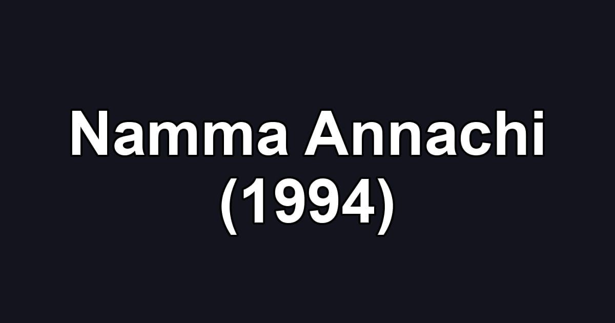 Namma Annachi (1994)