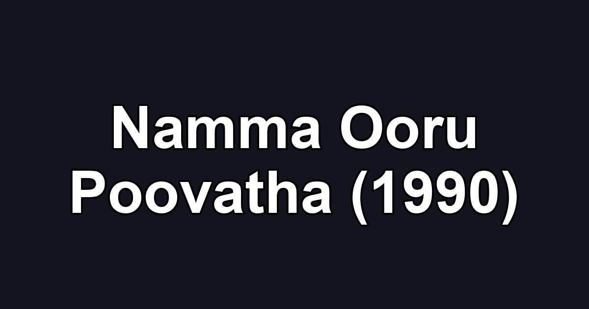Namma Ooru Poovatha (1990)