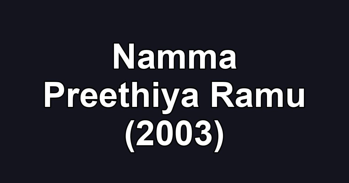Namma Preethiya Ramu (2003)