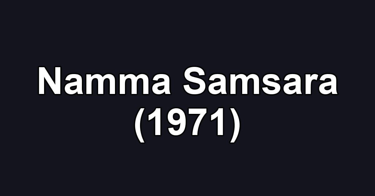 Namma Samsara (1971)