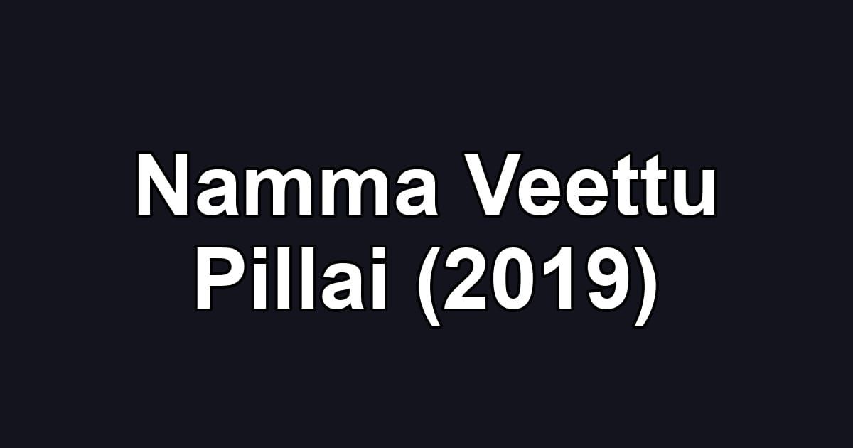 Namma Veettu Pillai (2019)