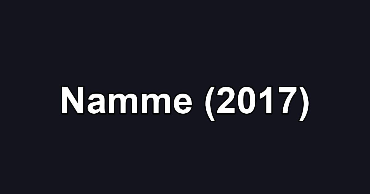 Namme (2017)