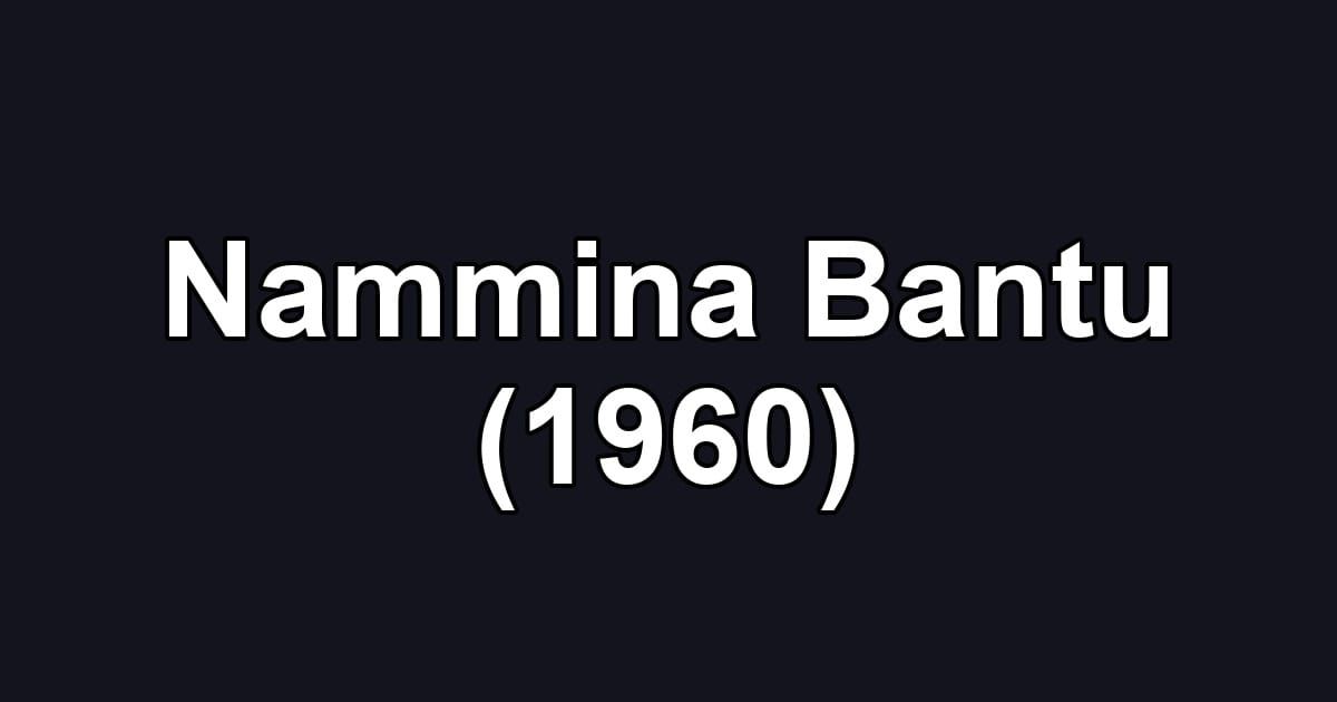 Nammina Bantu (1960)