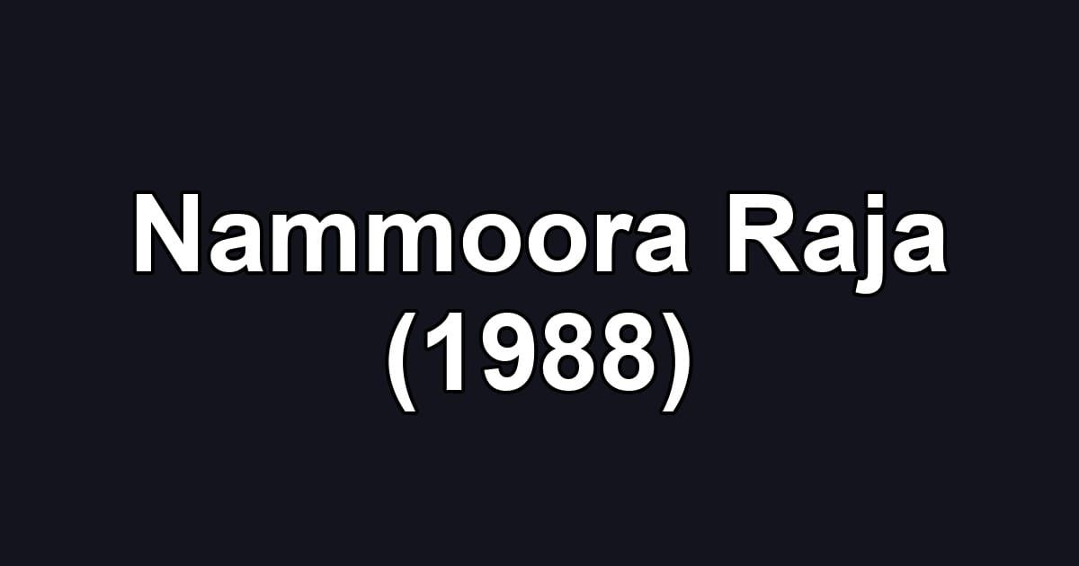 Nammoora Raja (1988)