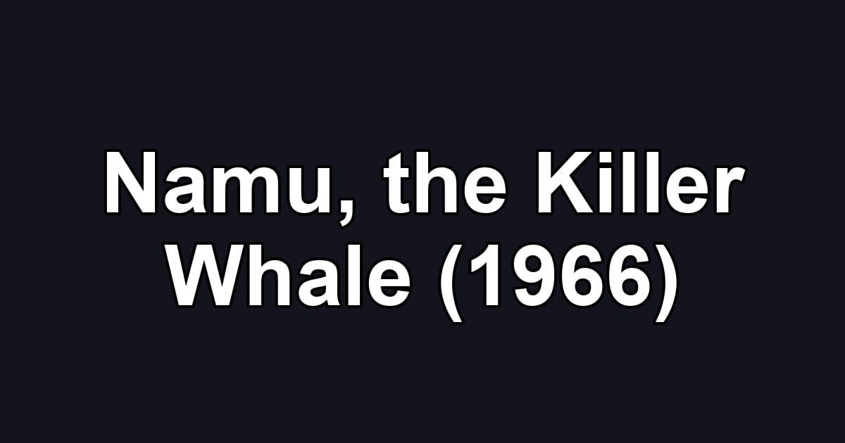 Namu, the Killer Whale (1966)