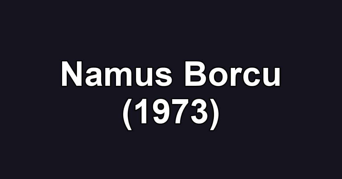 Namus Borcu (1973)