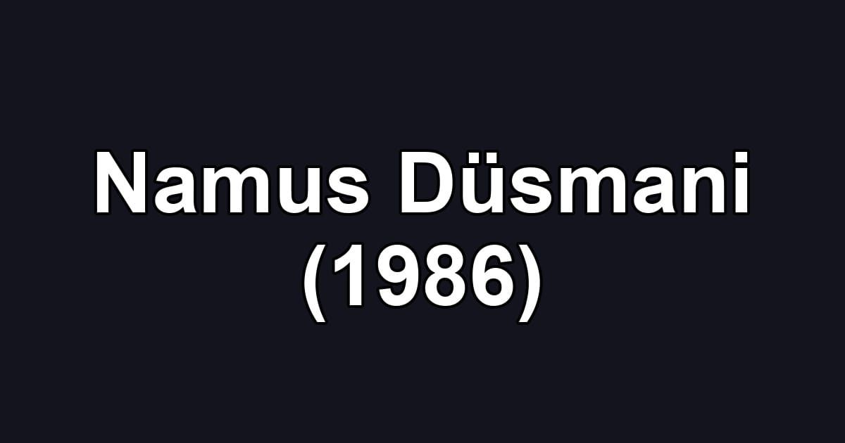 Namus Düsmani (1986)