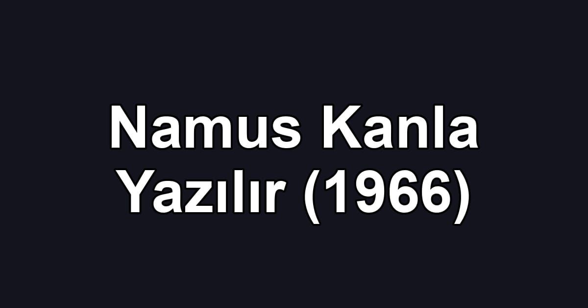 Namus Kanla Yazılır (1966)
