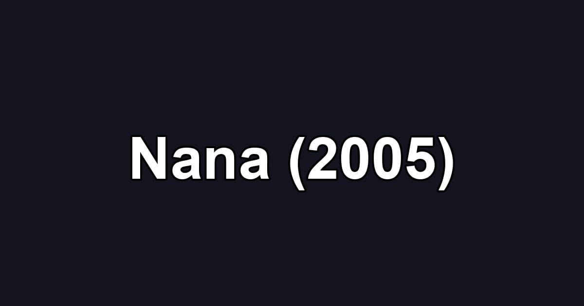 Nana (2005)