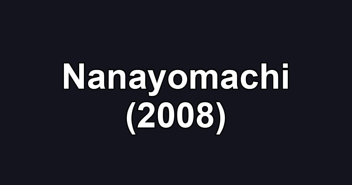 Nanayomachi (2008)
