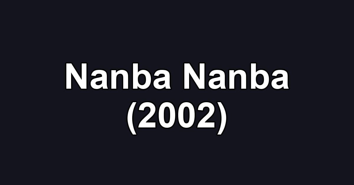 Nanba Nanba (2002)