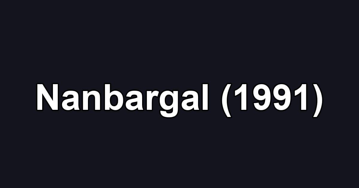 Nanbargal (1991)