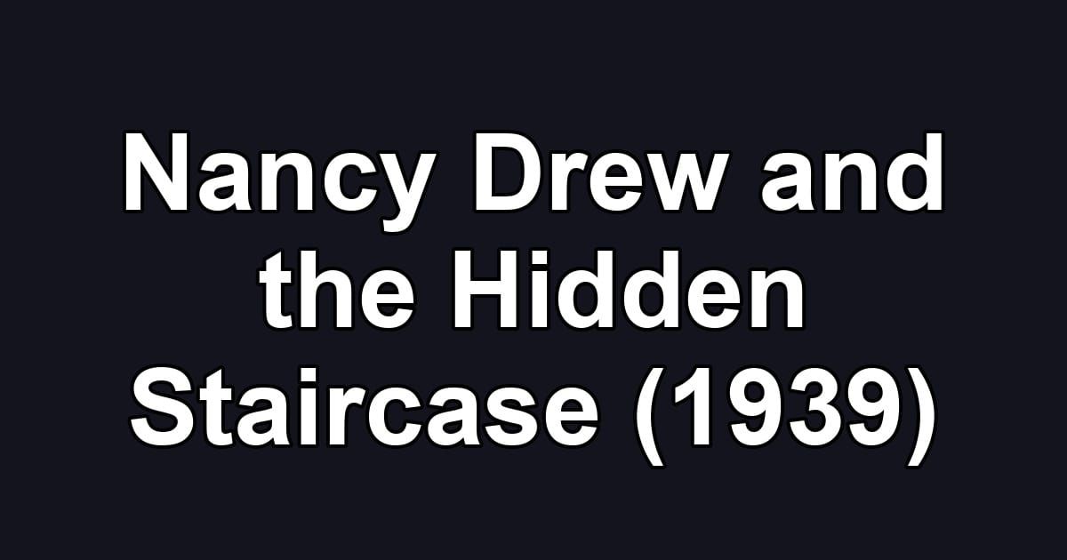 Nancy Drew and the Hidden Staircase (1939)