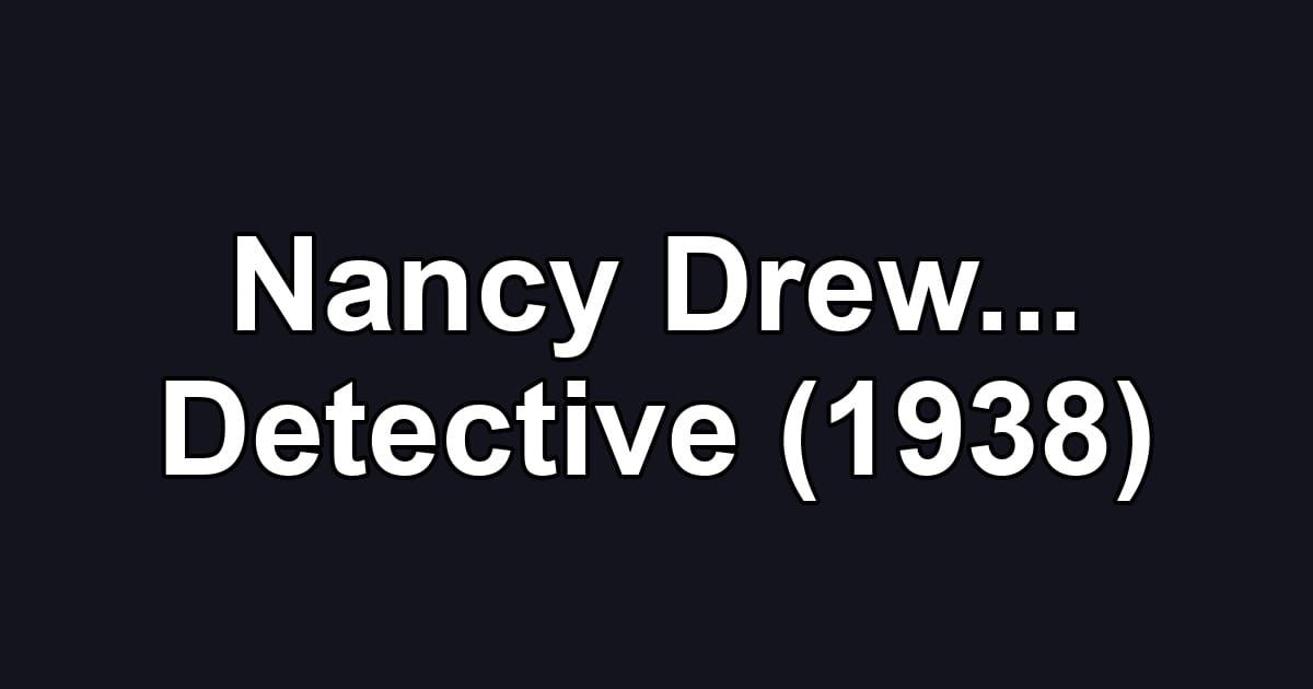 Nancy Drew... Detective (1938)