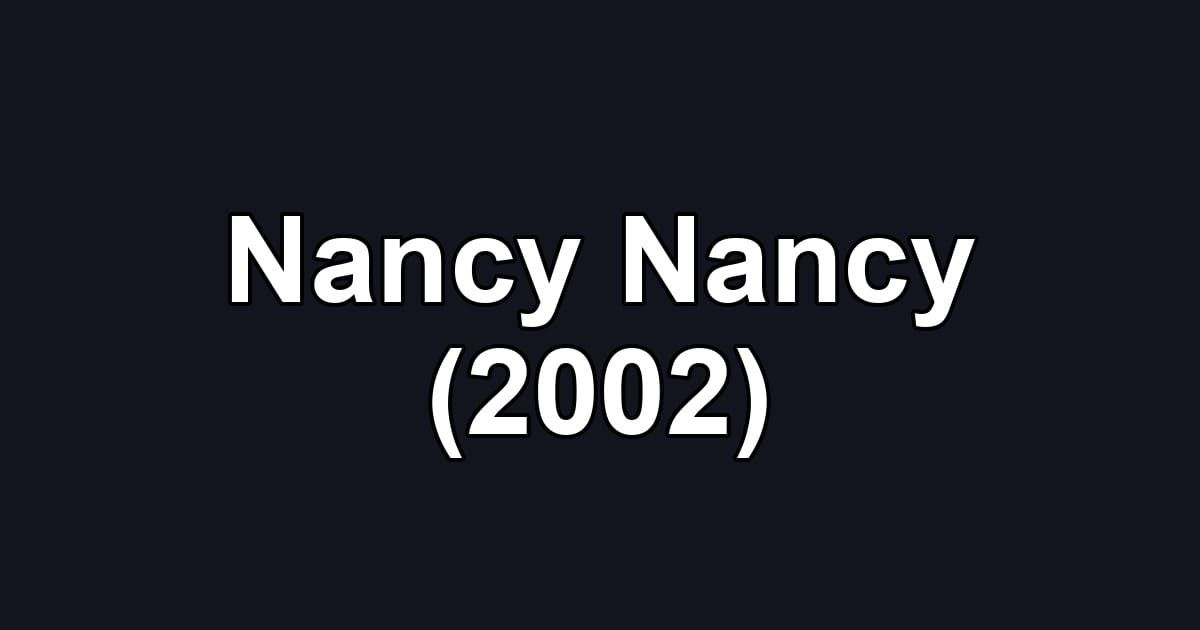 Nancy Nancy (2002)