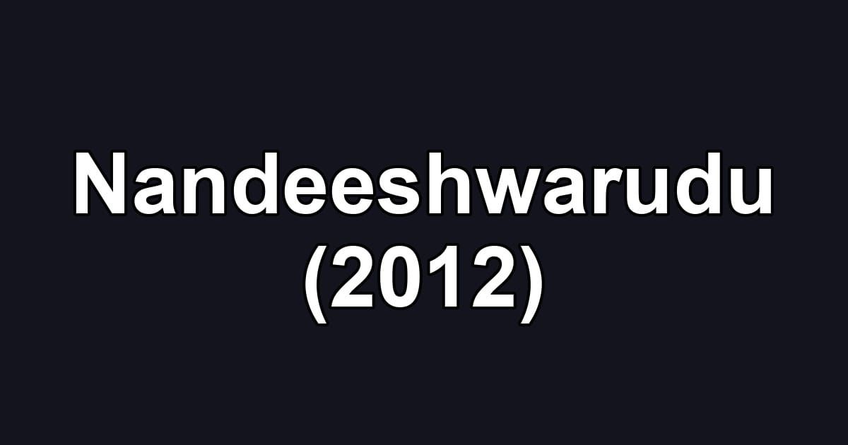 Nandeeshwarudu (2012)