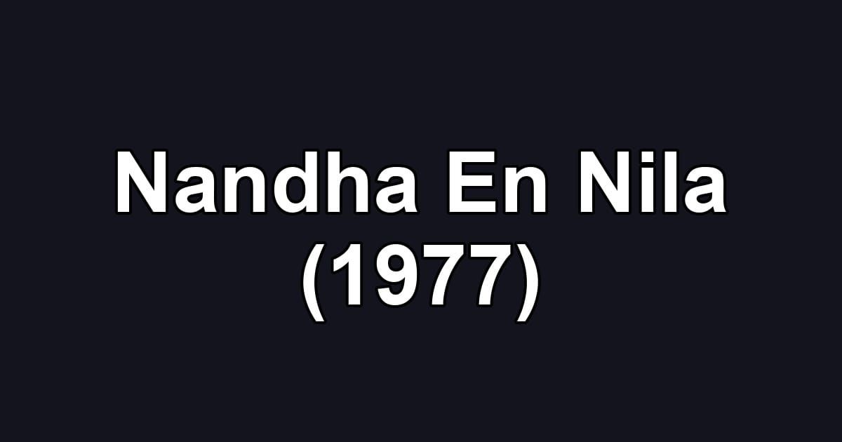Nandha En Nila (1977)