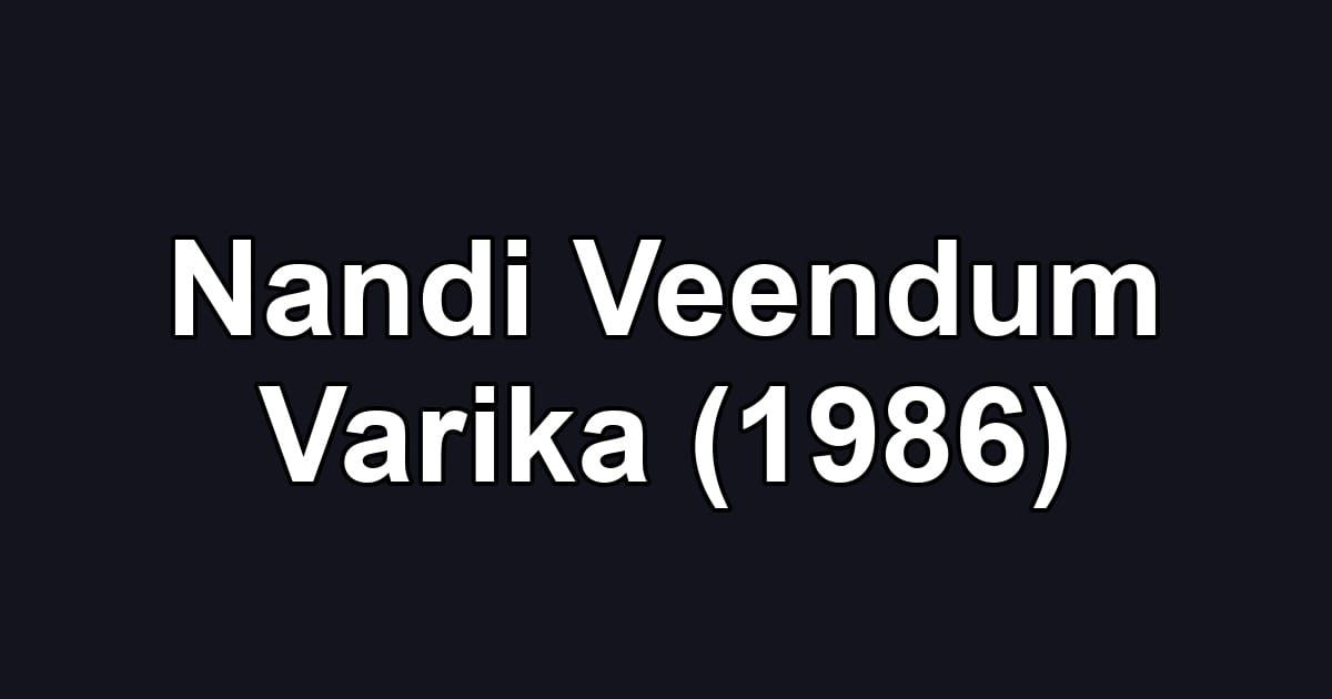 Nandi Veendum Varika (1986)