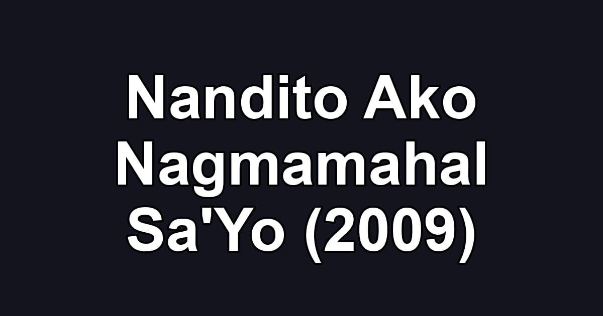 Nandito Ako Nagmamahal Sa'Yo (2009)