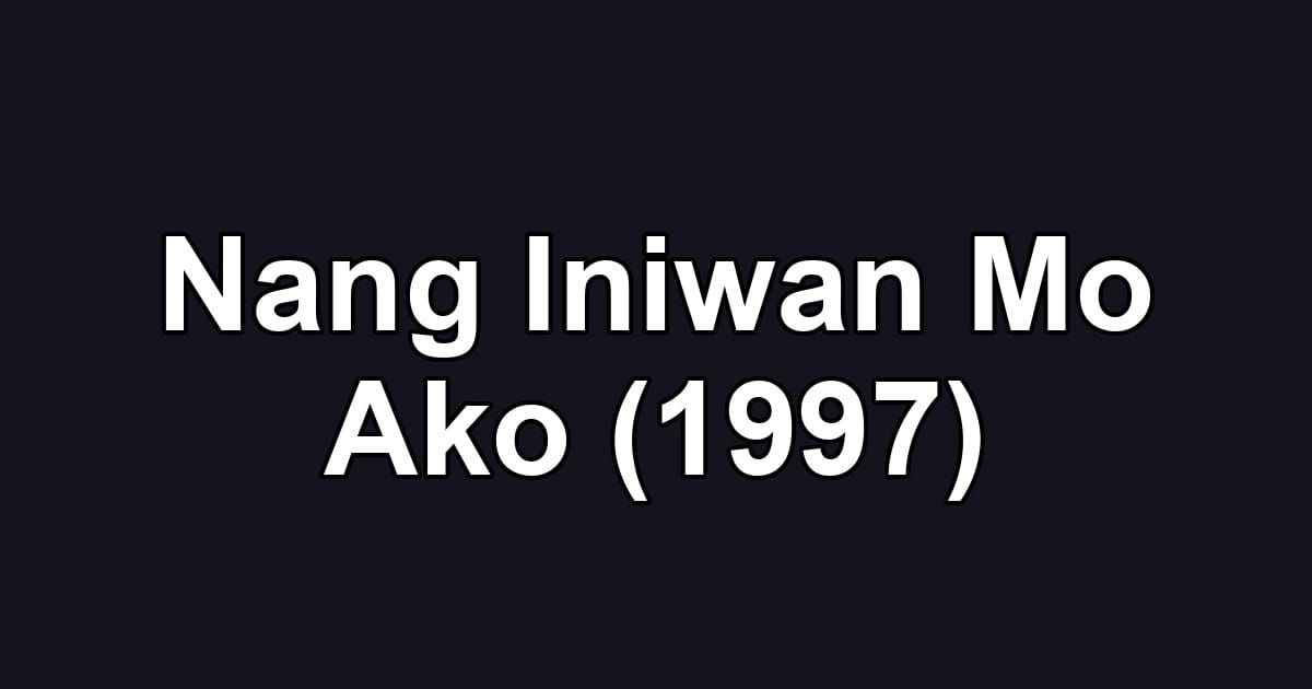 Nang Iniwan Mo Ako (1997)