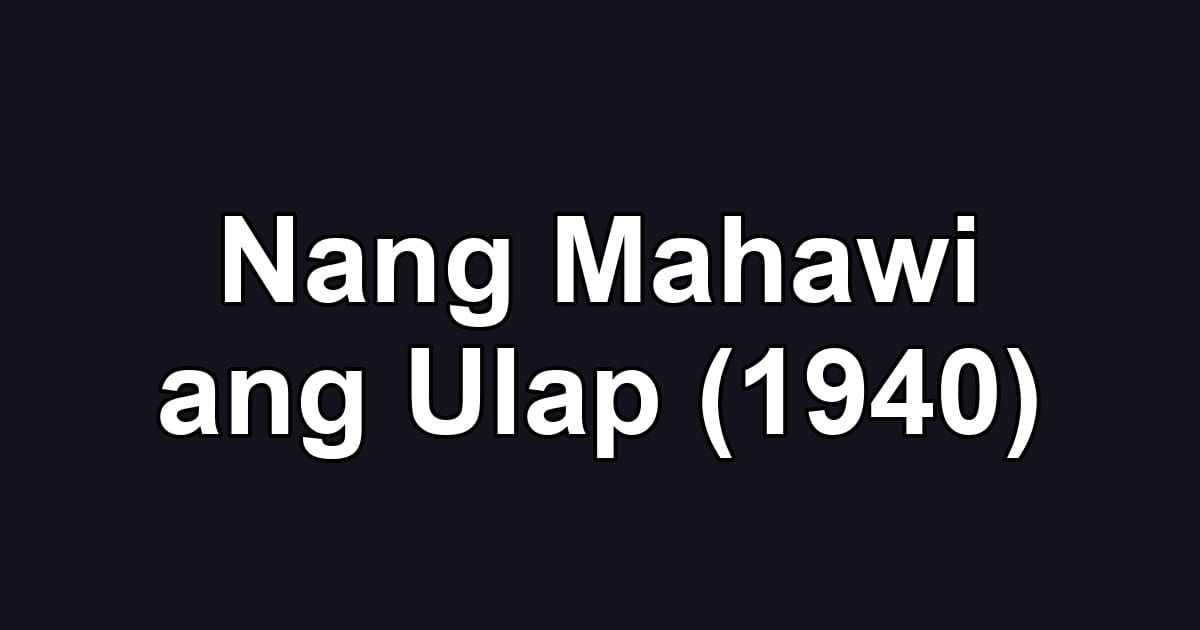 Nang Mahawi ang Ulap (1940)