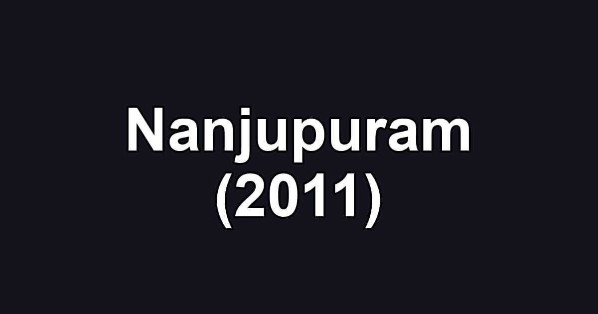 Nanjupuram (2011)
