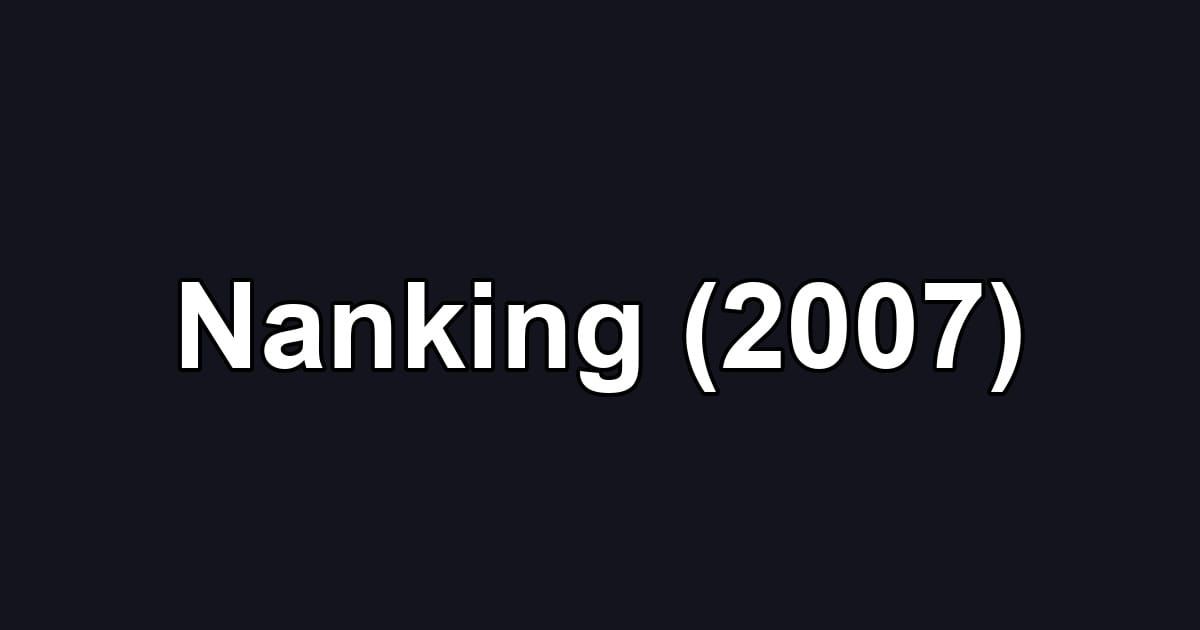 Nanking (2007)