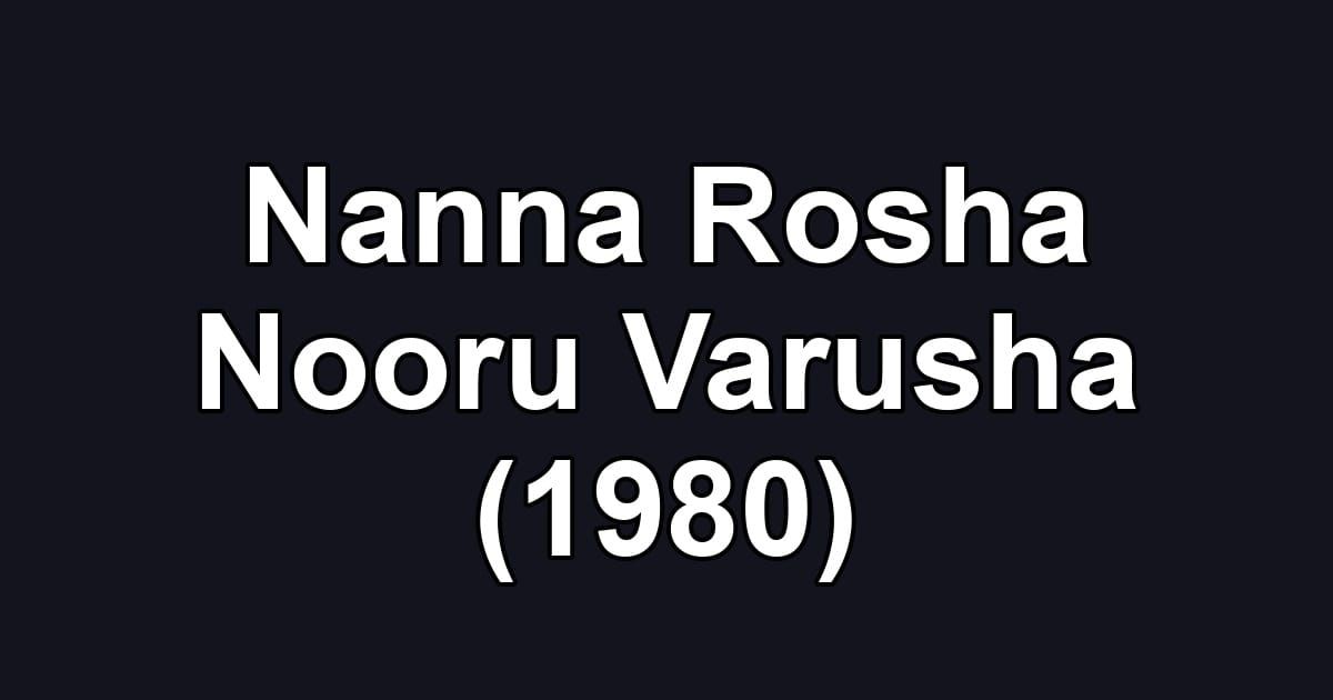 Nanna Rosha Nooru Varusha (1980)