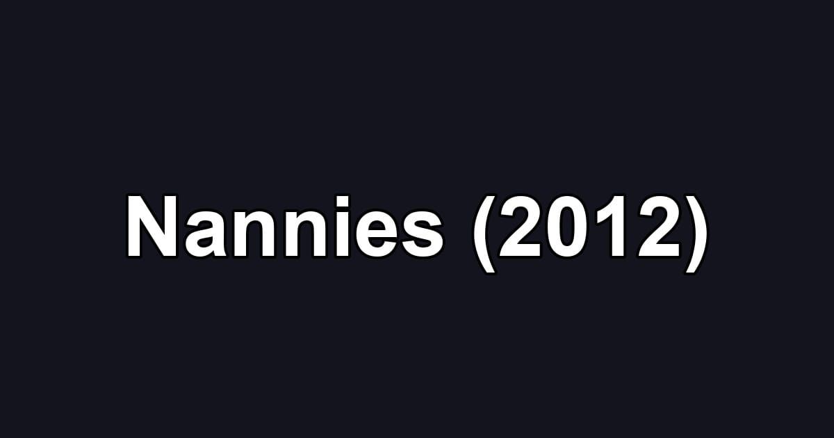 Nannies (2012)