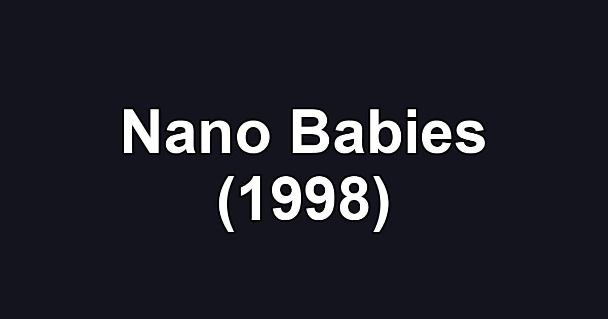 Nano Babies (1998)