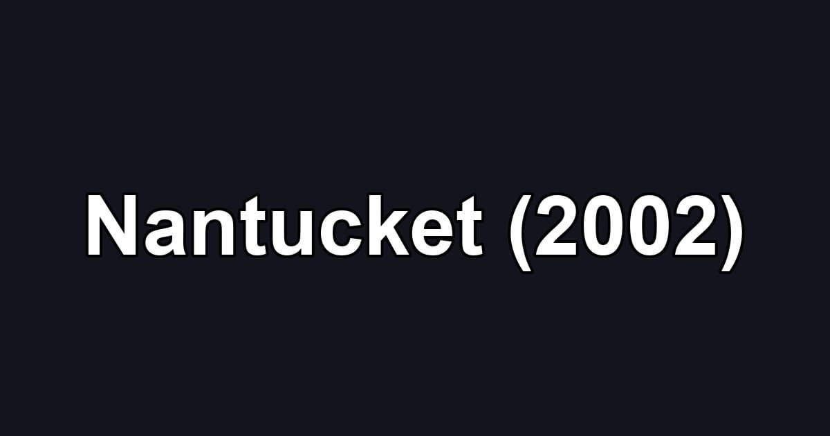 Nantucket (2002)