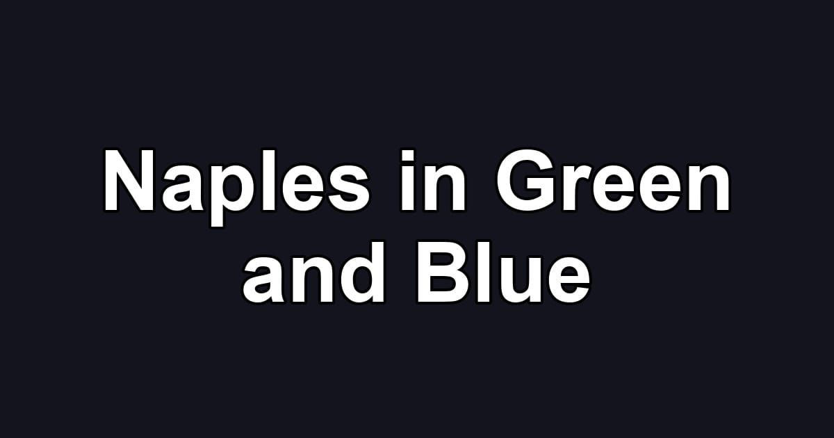 Naples in Green and Blue