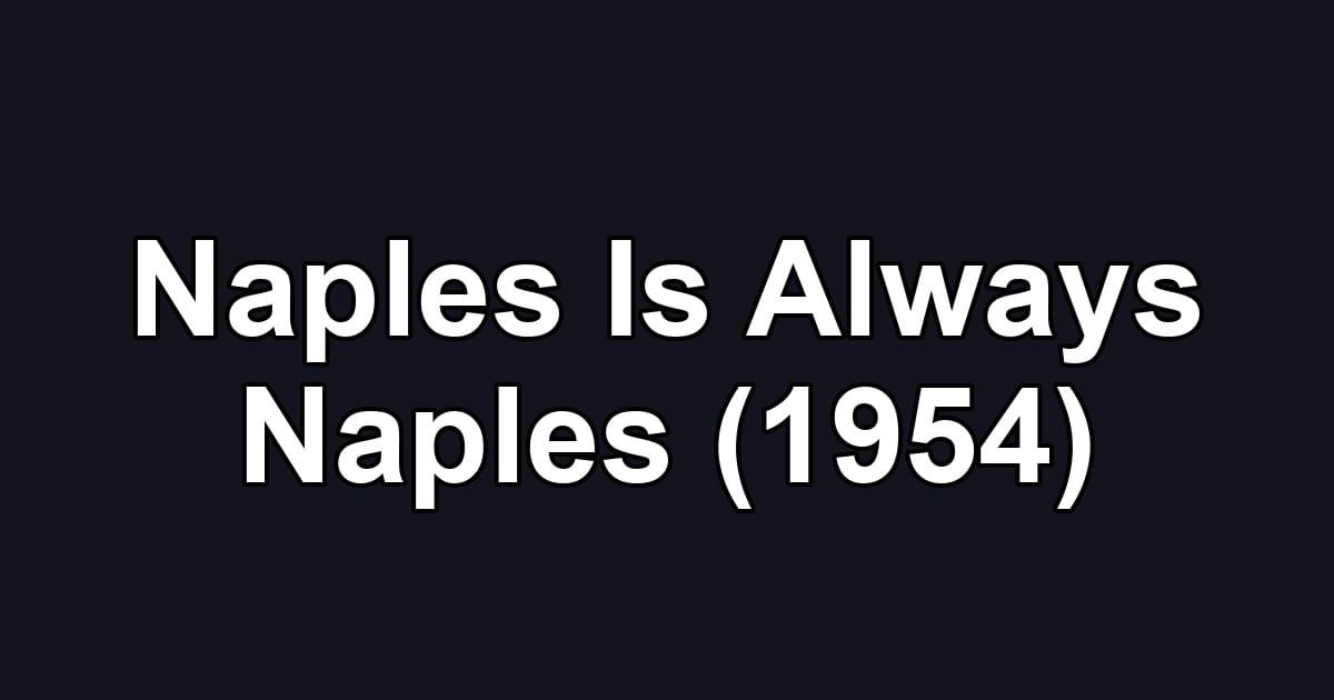 Naples Is Always Naples (1954)