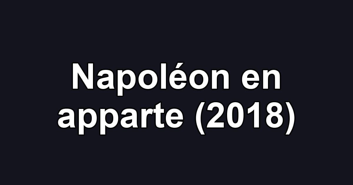 Napoléon en apparte (2018)