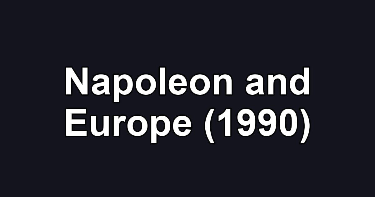 Napoleon and Europe (1990)