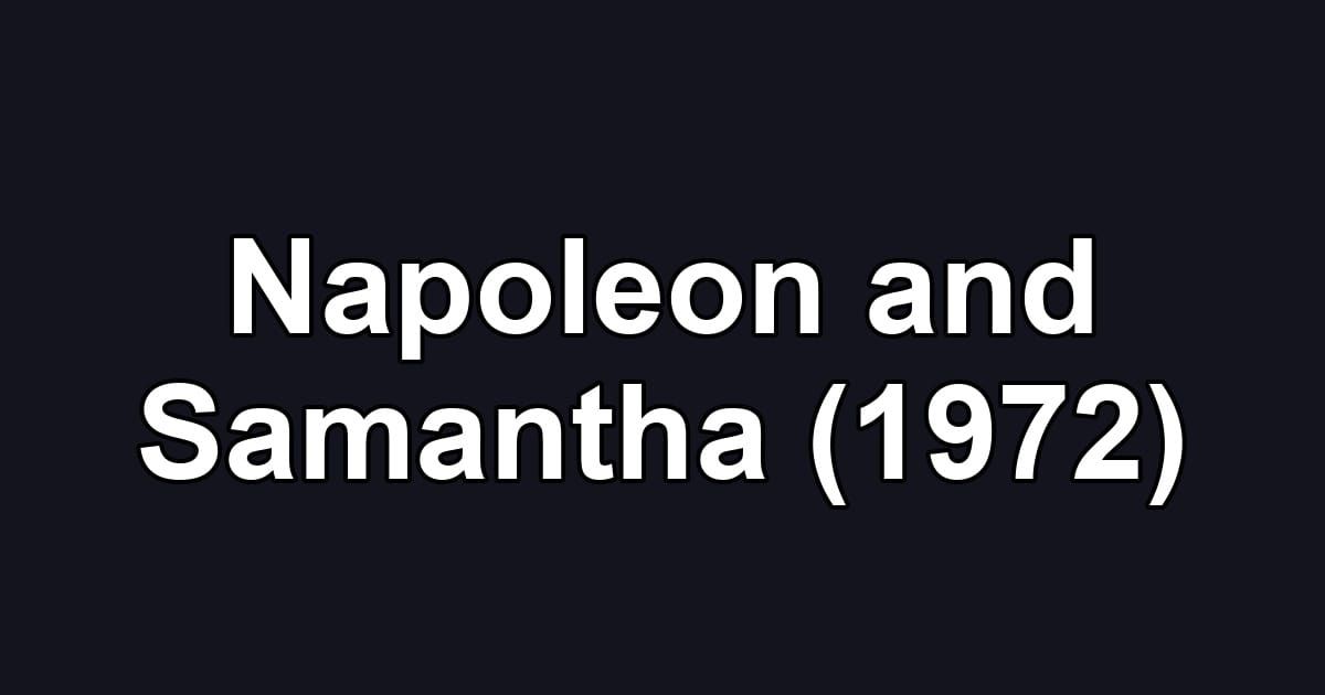 Napoleon and Samantha (1972)