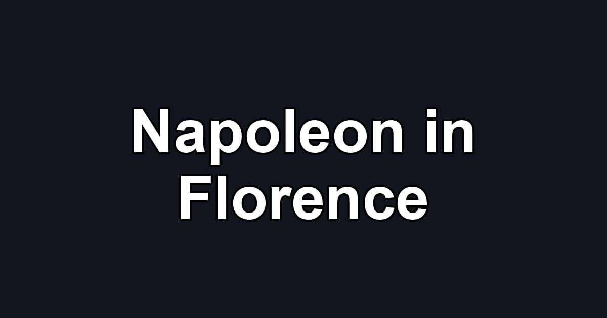 Napoleon in Florence