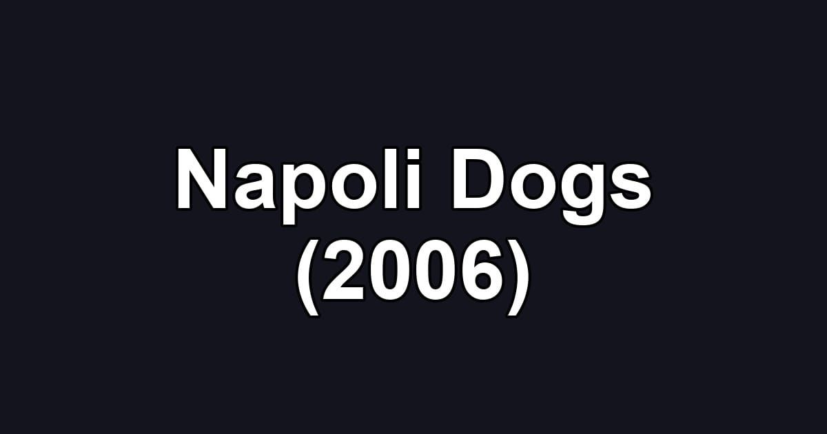 Napoli Dogs (2006)