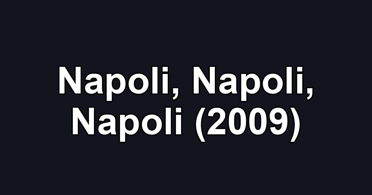 Napoli, Napoli, Napoli (2009)