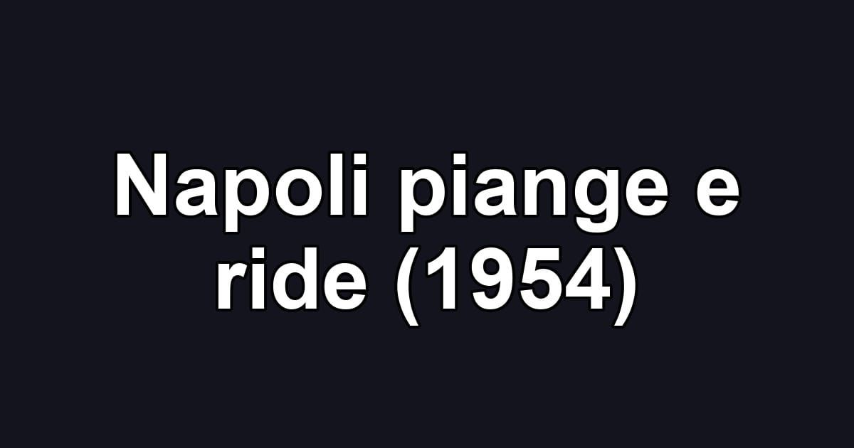 Napoli piange e ride (1954)