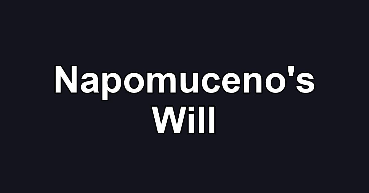 Napomuceno's Will