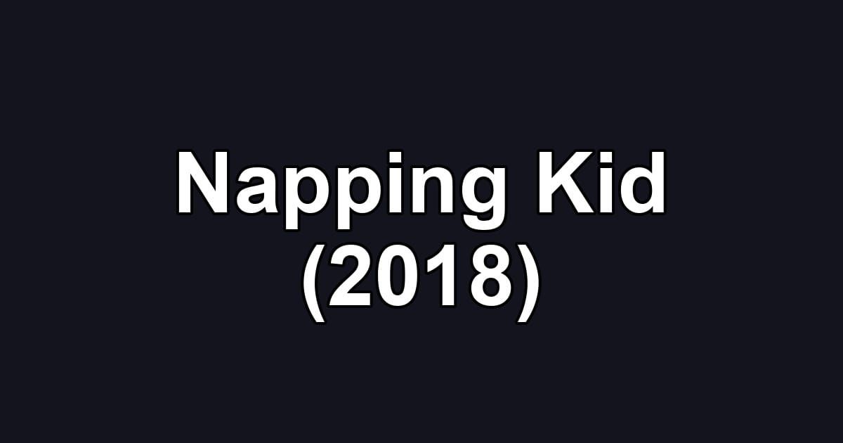 Napping Kid (2018)