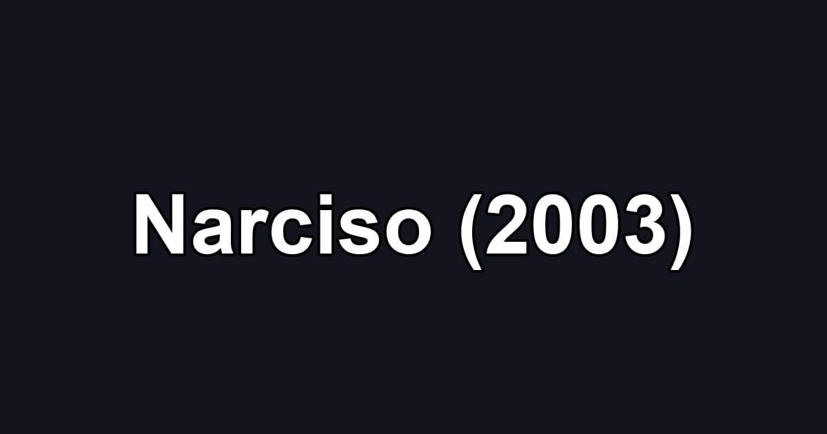 Narciso (2003)