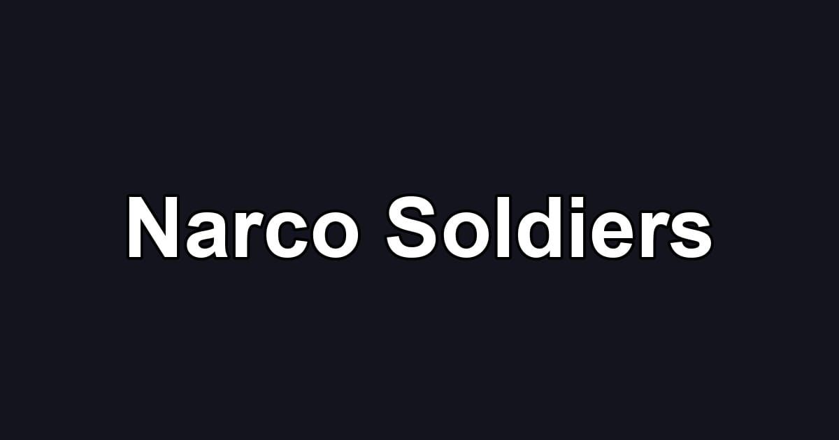 Narco Soldiers