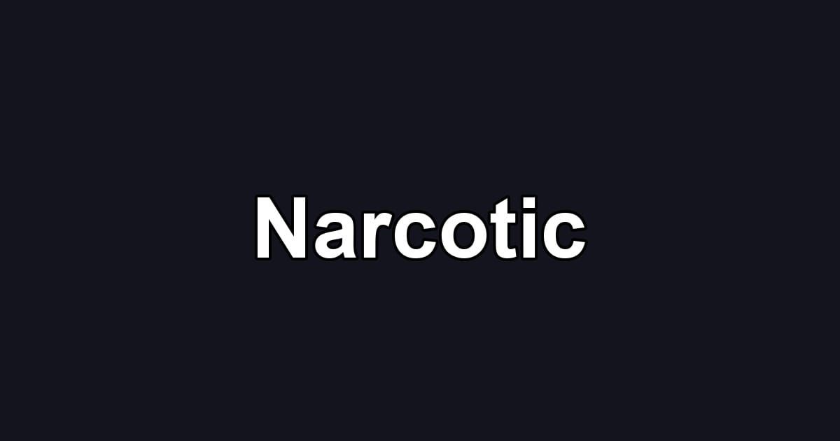 Narcotic