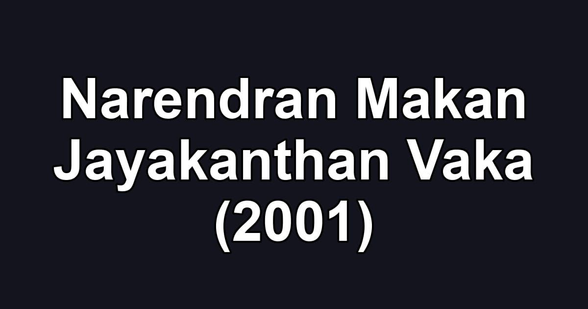 Narendran Makan Jayakanthan Vaka (2001)