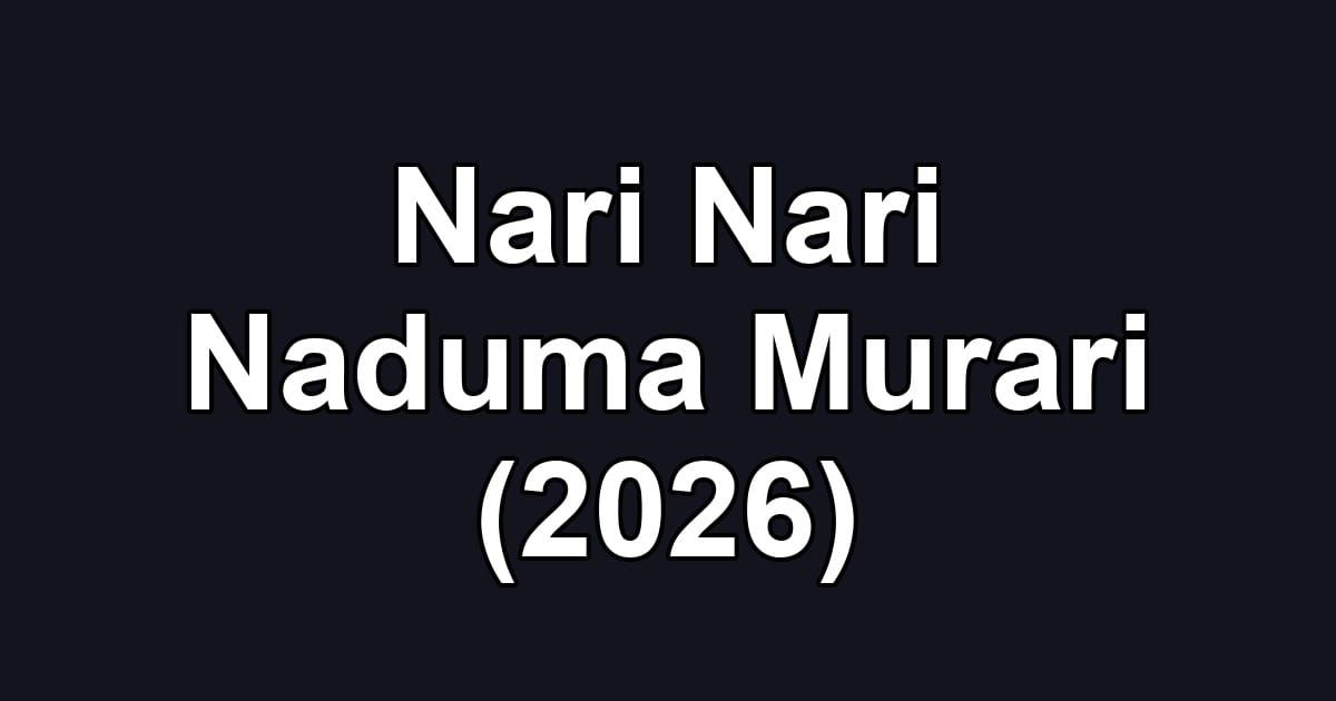 Nari Nari Naduma Murari (2026)