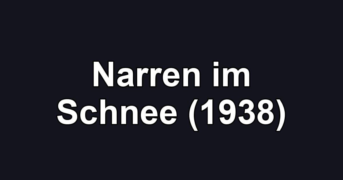 Narren im Schnee (1938)